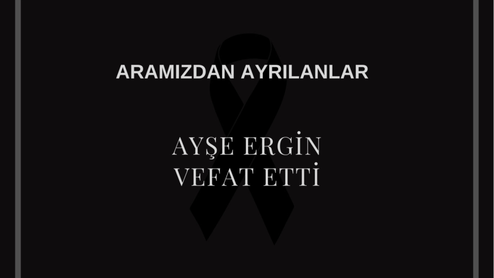 Ayşe Ergin vefat etti